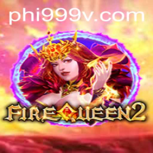 Exploring the Thrilling World of FireQueen2: A Deep Dive into Gameplay and Current Trends