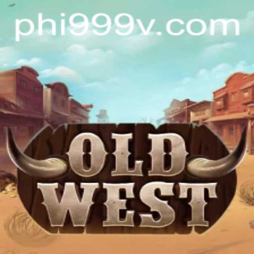 OldWest: Explore the Frontier with PHI999