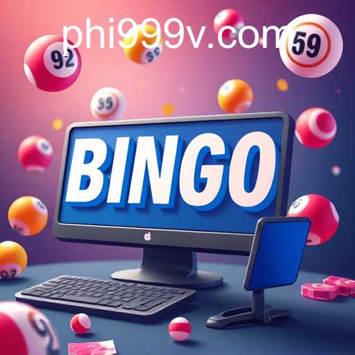 Exploring the World of Online Bingo with PHI999